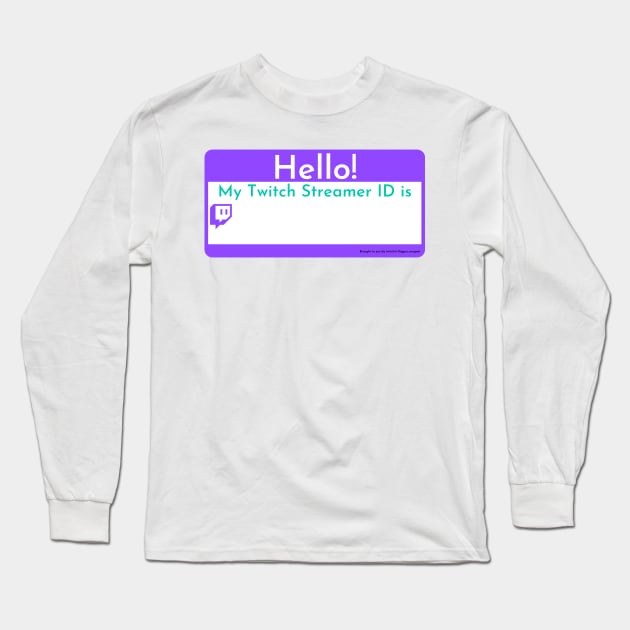 Changeable Twitch Streamer ID tag Long Sleeve T-Shirt by Aggro_Magnet